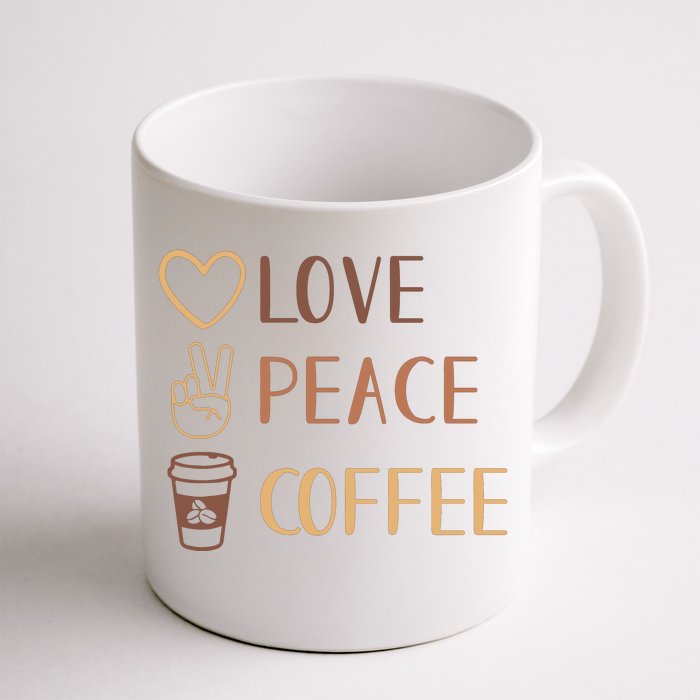 Love Peace Coffee Funny Front & Back Coffee Mug