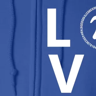 Love Pi Day 3.14 March 14th Math Geek Full Zip Hoodie