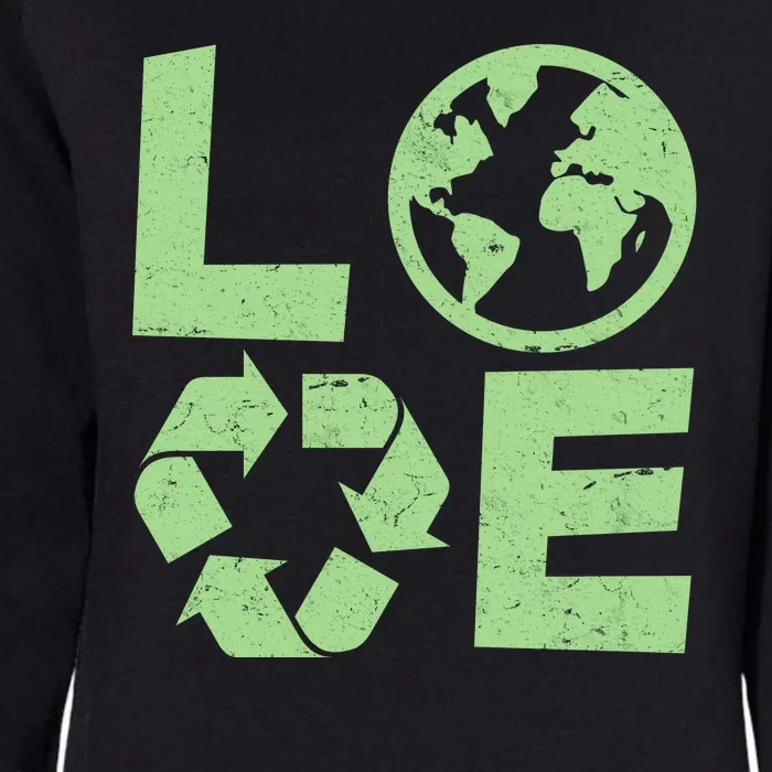 LOVE Recycle Earth Day Womens California Wash Sweatshirt