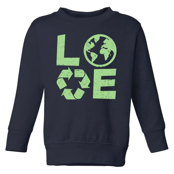 LOVE Recycle Earth Day Toddler Sweatshirt