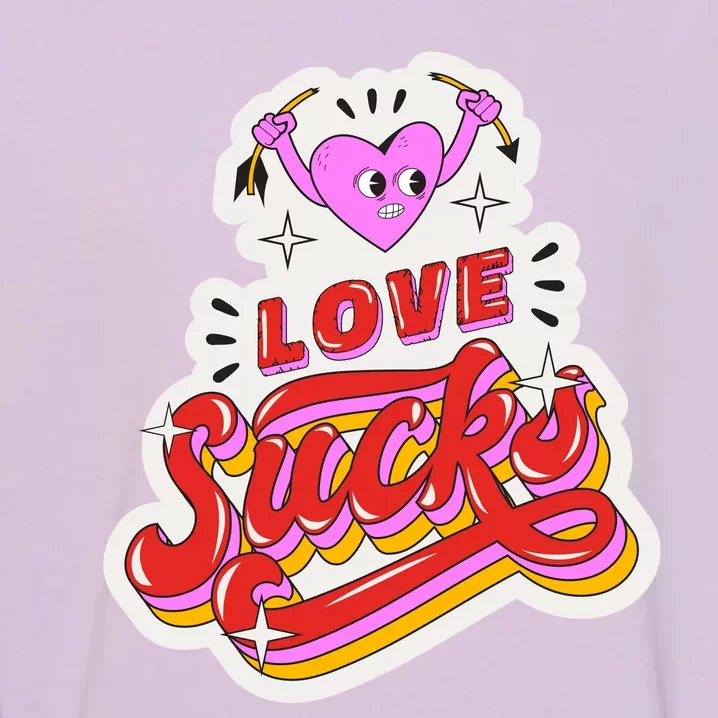 Love Sucks Funny Valentine's Day Garment-Dyed Sweatshirt