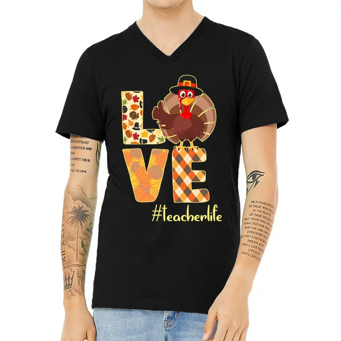 Love Teacher Life Turkey Thanksgiving V-Neck T-Shirt