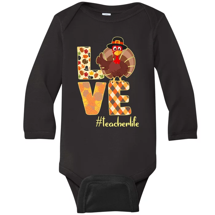 Love Teacher Life Turkey Thanksgiving Baby Long Sleeve Bodysuit