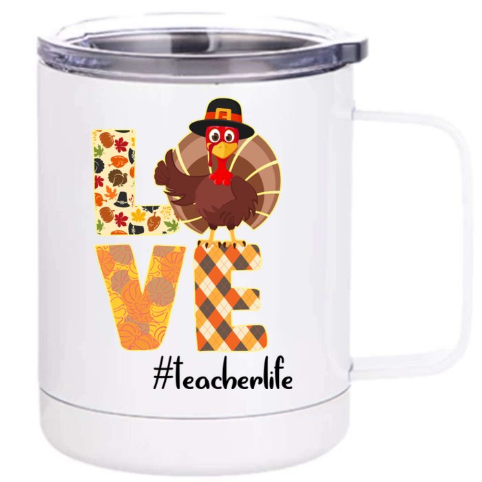 Love Teacher Life Turkey Thanksgiving Front & Back 12oz Stainless Steel Tumbler Cup