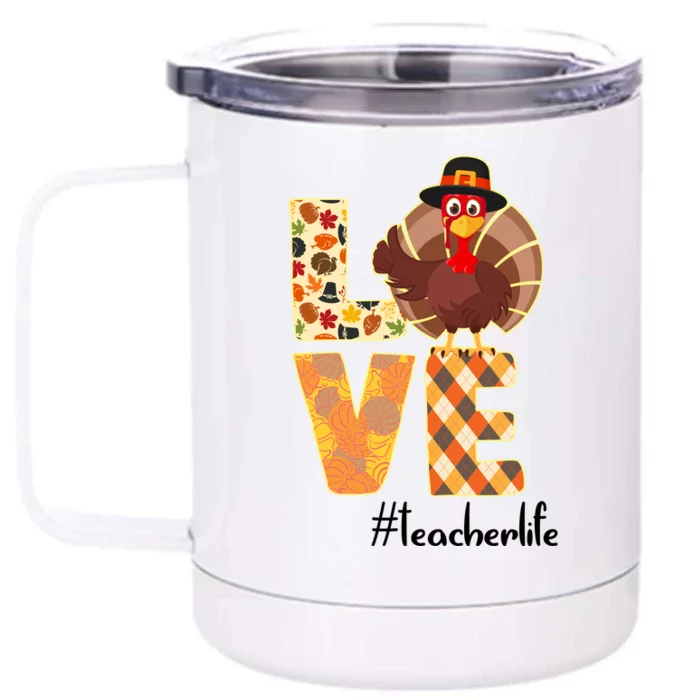 Love Teacher Life Turkey Thanksgiving Front & Back 12oz Stainless Steel Tumbler Cup