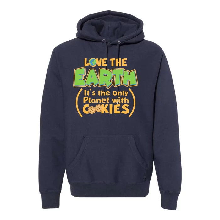 Love the Earth It's the Only Planet with Cookies Premium Hoodie