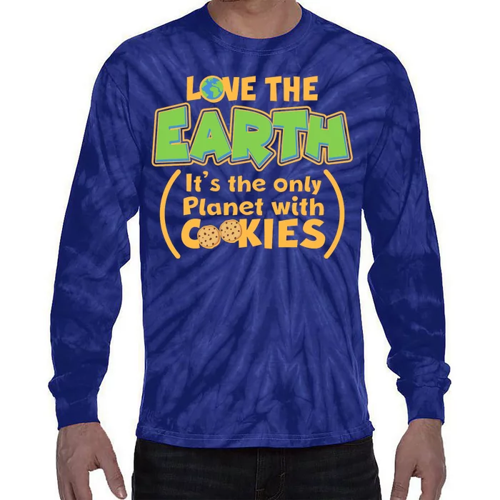 Love the Earth It's the Only Planet with Cookies Tie-Dye Long Sleeve Shirt