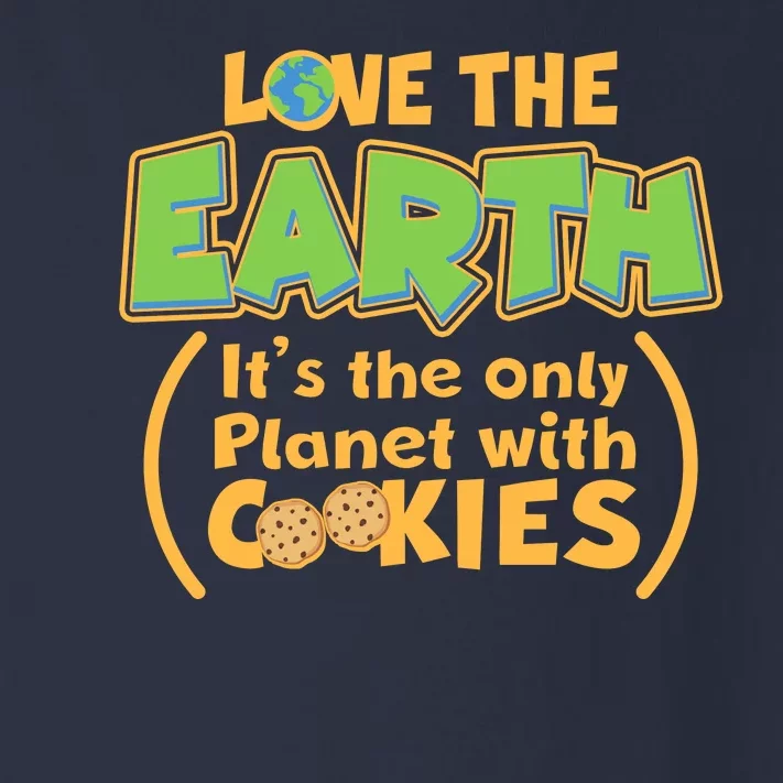 Love the Earth It's the Only Planet with Cookies Toddler Long Sleeve Shirt