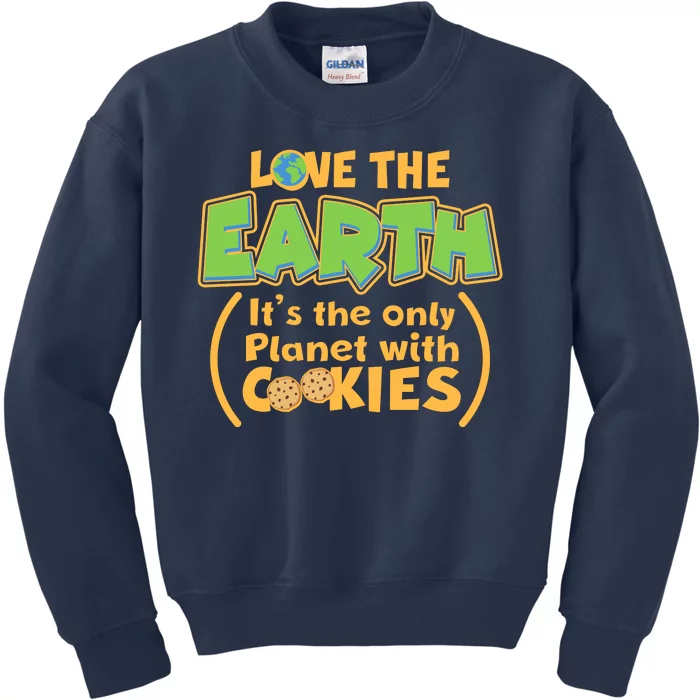 Love the Earth It's the Only Planet with Cookies Kids Sweatshirt