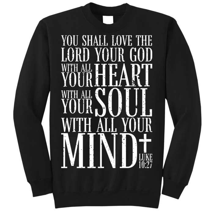 Love The Lord Christian Bible Quote Luke 10:27 Tall Sweatshirt