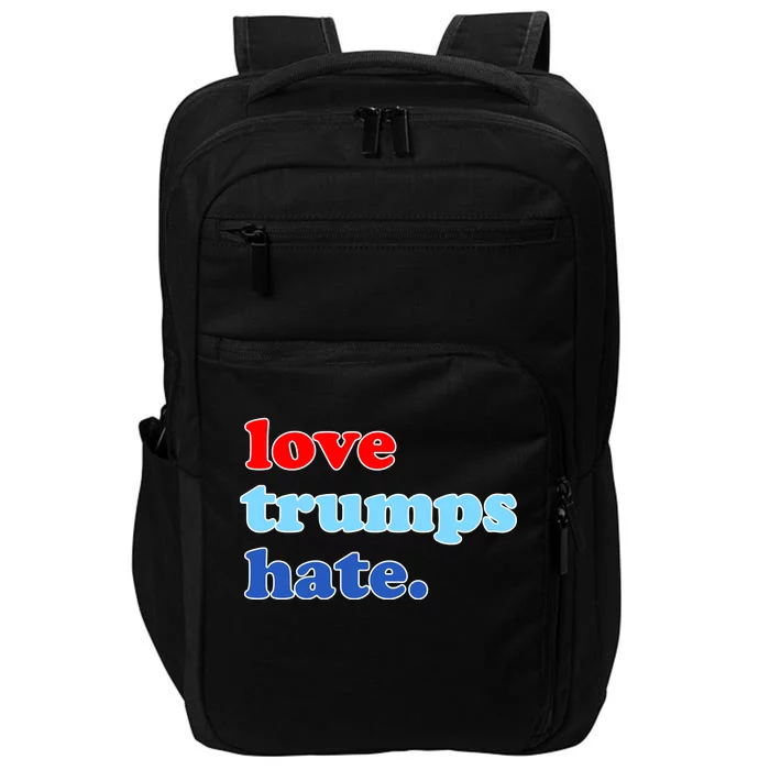 Love Trumps Hate. Anti-Trump Not My President Impact Tech Backpack