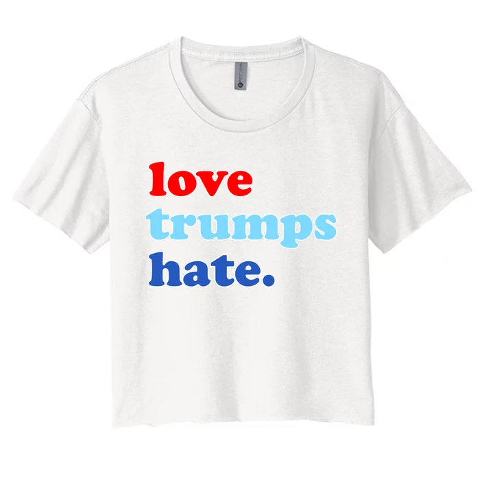 Love Trumps Hate. Anti-Trump Not My President Women's Crop Top Tee