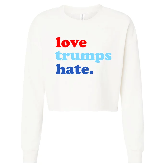 Love Trumps Hate. Anti-Trump Not My President Cropped Pullover Crew