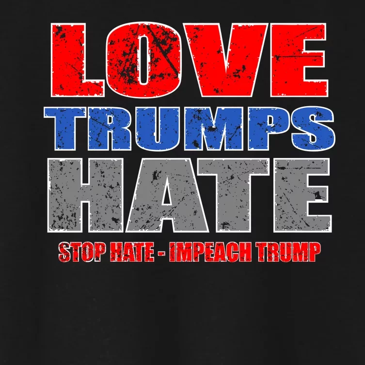 Love Trumps Hate Anti Trump Impeach Not My President Women's Crop Top Tee