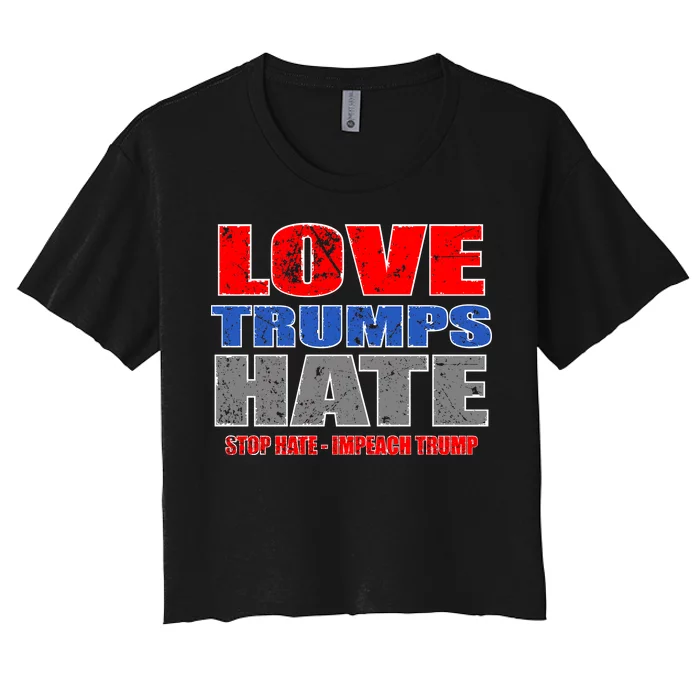 Love Trumps Hate Anti Trump Impeach Not My President Women's Crop Top Tee