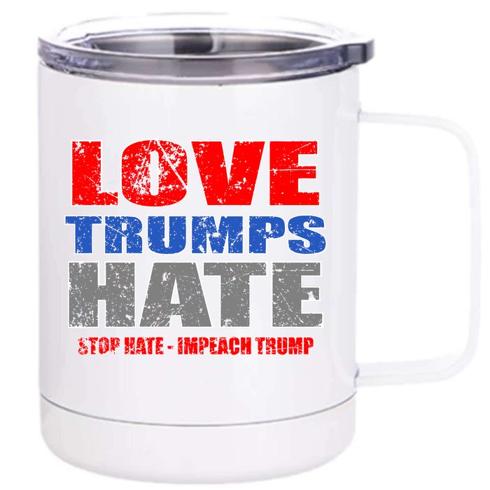 Love Trumps Hate Anti Trump Impeach Not My President Front & Back 12oz Stainless Steel Tumbler Cup