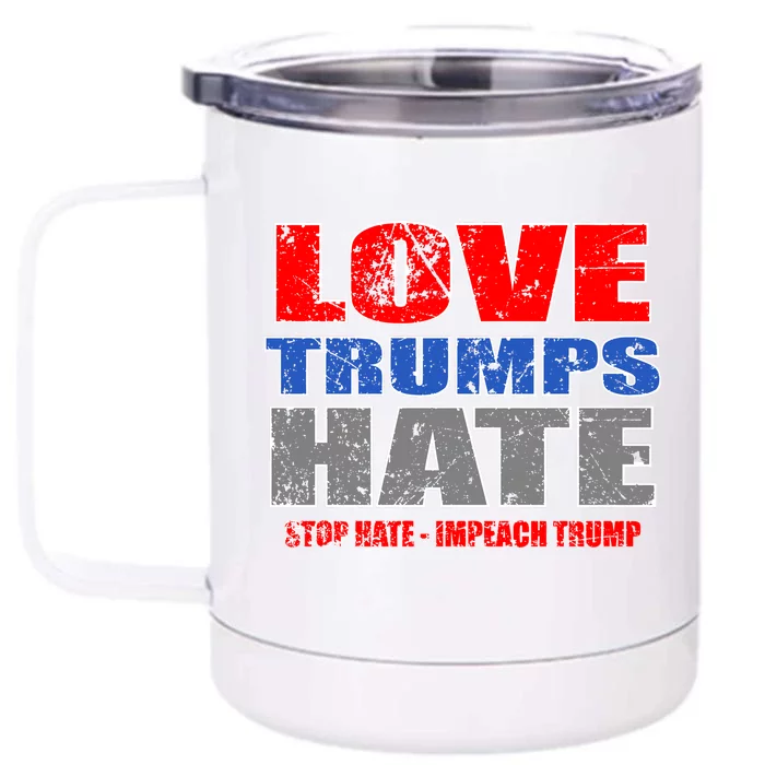 Love Trumps Hate Anti Trump Impeach Not My President Front & Back 12oz Stainless Steel Tumbler Cup