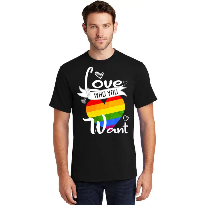 Love Who You Want Tall T-Shirt