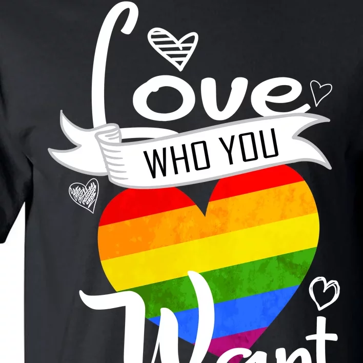 Love Who You Want Tall T-Shirt