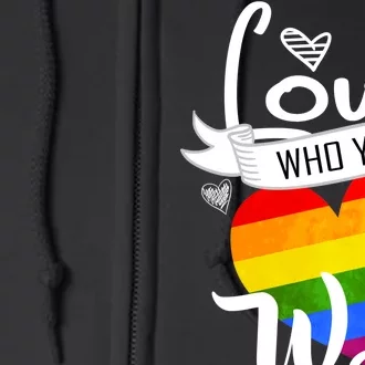 Love Who You Want Full Zip Hoodie