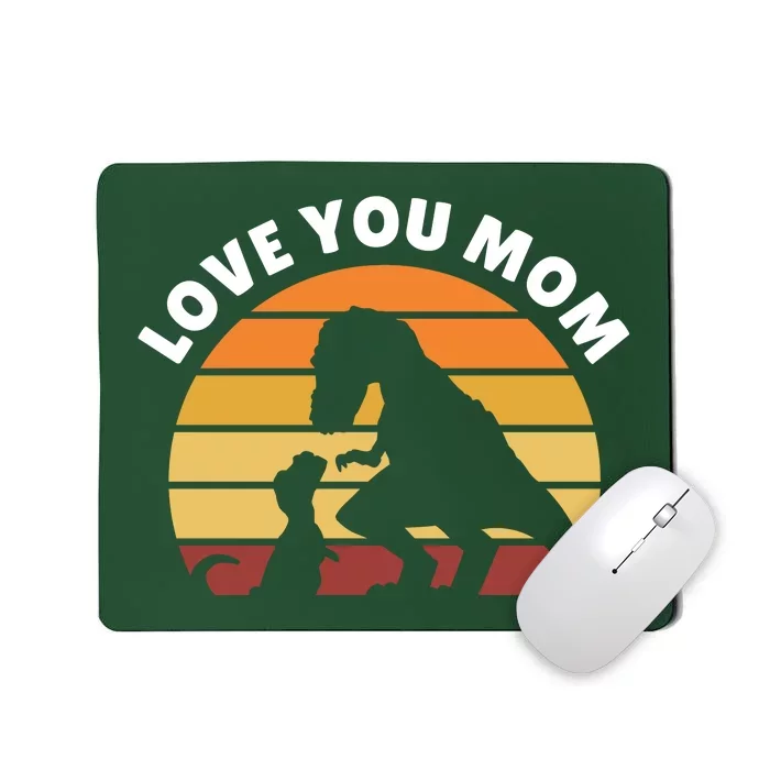 Love You Mom Dinosaur Mousepad