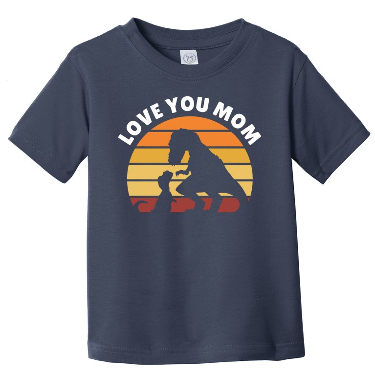 Love You Mom Dinosaur Toddler T-Shirt