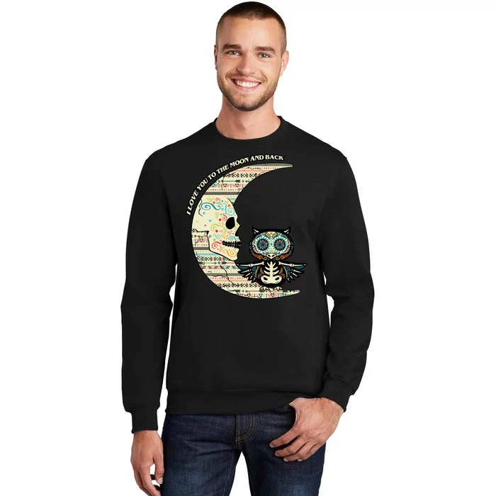 Love you to the moon and back Tall Sweatshirt