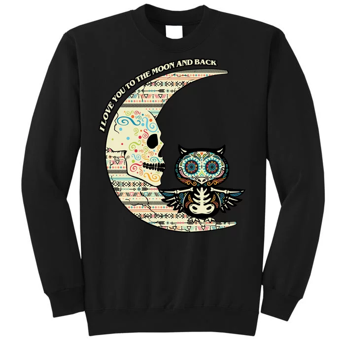 Love you to the moon and back Tall Sweatshirt