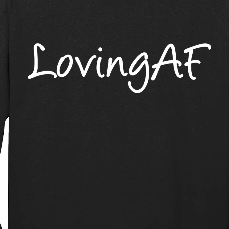 Loving AF Long Sleeve Shirt