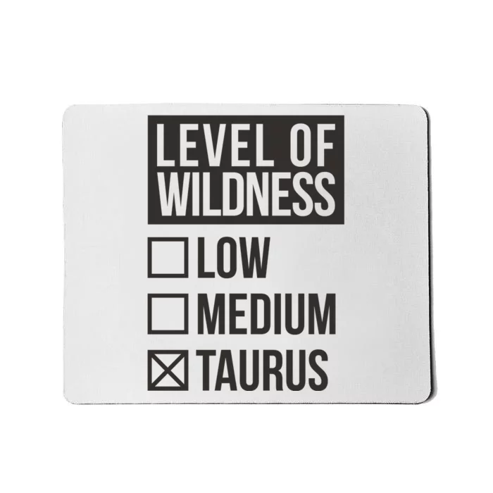 Level Of Wildness Taurus Mousepad