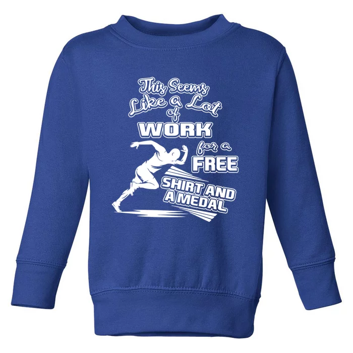 Lot Of Work For A Cute Gift Medal Funny Marathon Gift Toddler Sweatshirt