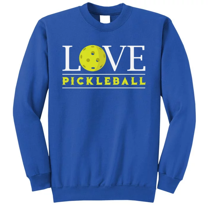 Love Pickleball Apparel Pickleball Player Funny Gift Tall Sweatshirt