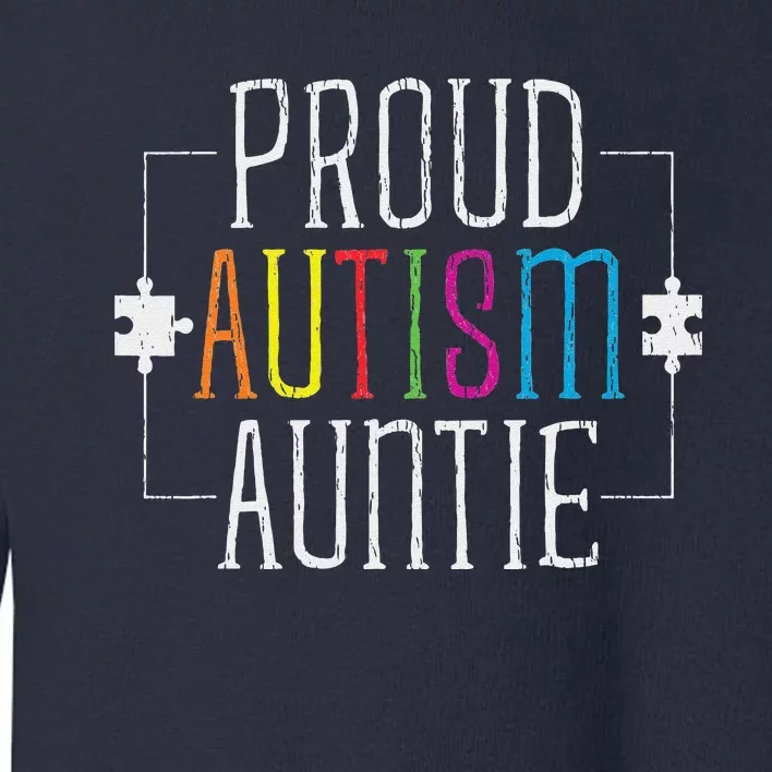 Love Proud Autism Auntie Autistic Autism Awareness Aunt Toddler Sweatshirt