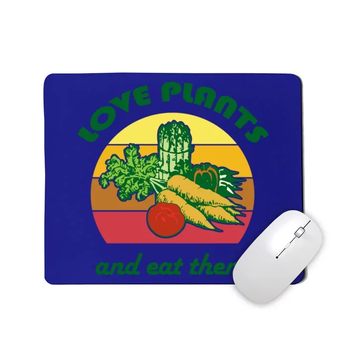 Love Plants And Eat Funny Vegan Vegetarian Plant Based Diet Meaningful Gift Mousepad