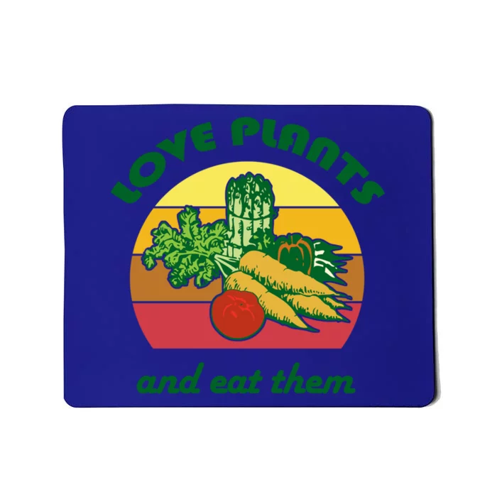 Love Plants And Eat Funny Vegan Vegetarian Plant Based Diet Meaningful Gift Mousepad