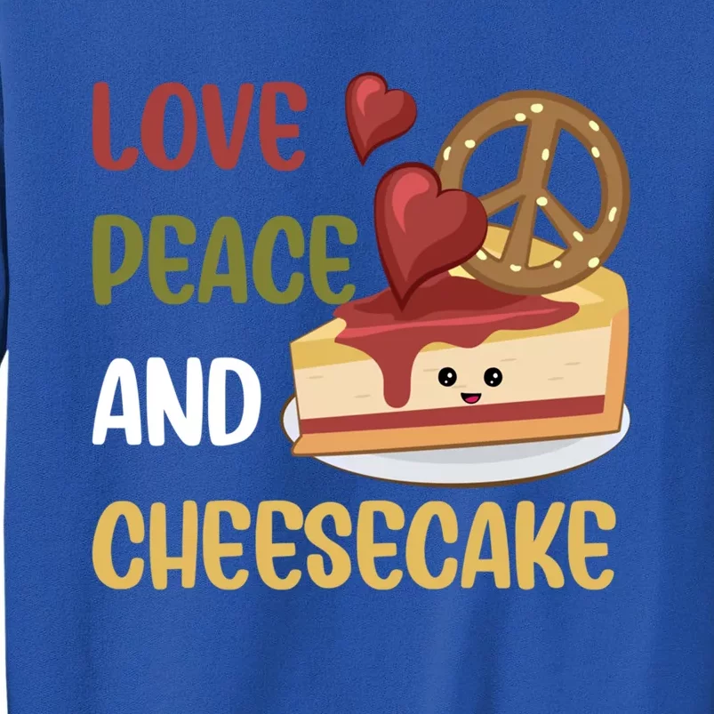 Love Peace And Cheesecake Day Cute Cheese Cake Dessert Gift Sweatshirt