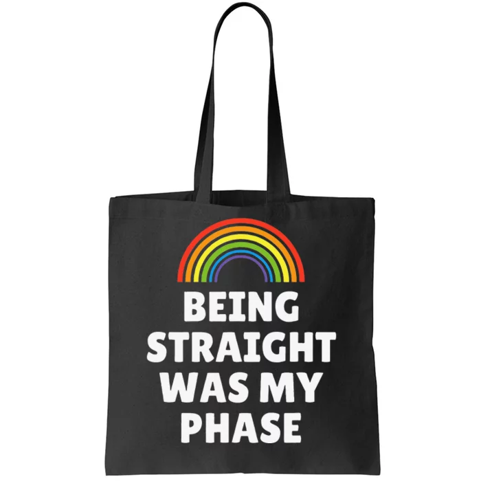 LGBT Pride Being Straight Was My Phase Tote Bag