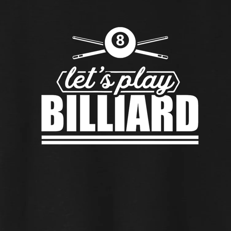 Let's Play Billiard Funny Billiards Sport Gift Father's Day Women's Crop Top Tee