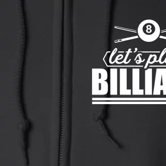 Let's Play Billiard Funny Billiards Sport Gift Father's Day Full Zip Hoodie