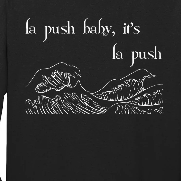 La Push Baby ItS La Push Forks Washington Tall Long Sleeve T-Shirt