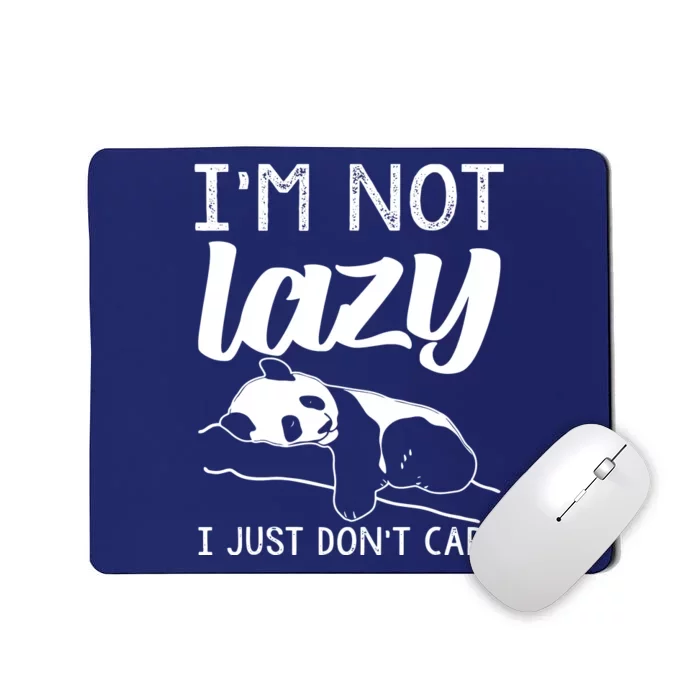 Lazy Panda Bear For Women I'm Not Lazy, I Just Don't Care Mousepad