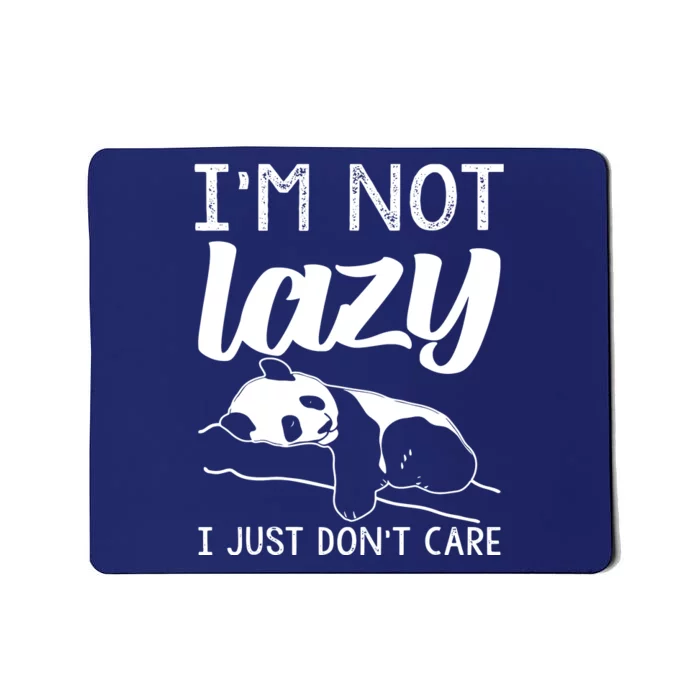 Lazy Panda Bear For Women I'm Not Lazy, I Just Don't Care Mousepad