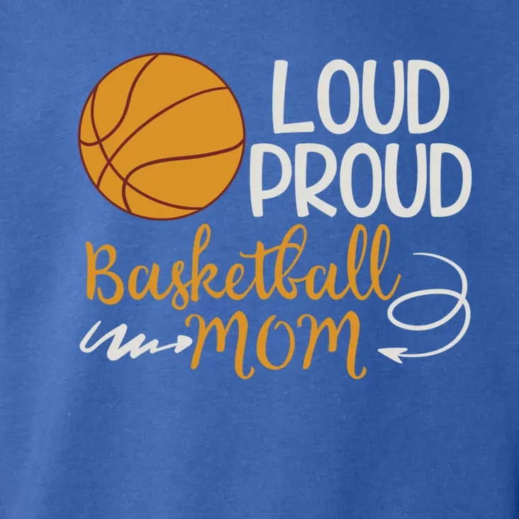 Loud Proud Basketball Mom Mommy Mother Tee Gift Toddler Hoodie