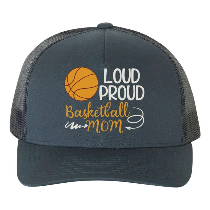 Loud Proud Basketball Mom Mommy Mother Tee Gift Yupoong Adult 5-Panel Trucker Hat