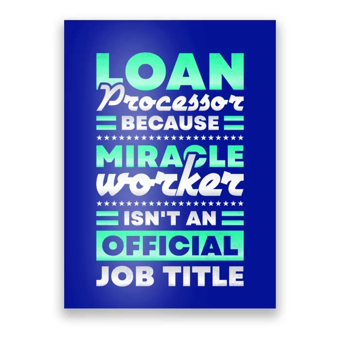 Loan Processor Badass Miracle Worker Isn't An Job Title Gift Poster