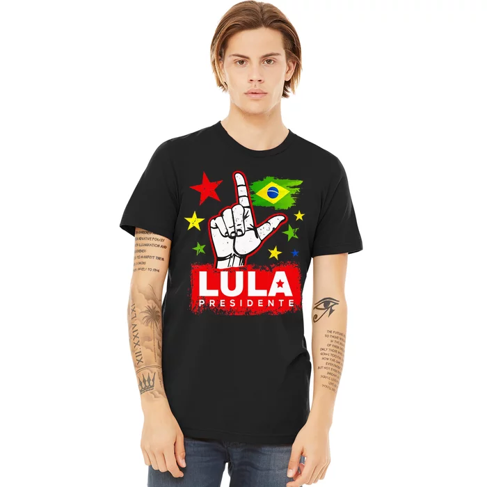 Lula Presidente Brasil Lula Brazil President Support Premium T-Shirt