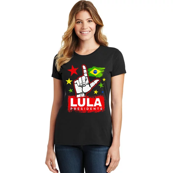 Lula Presidente Brasil Lula Brazil President Support Women's T-Shirt