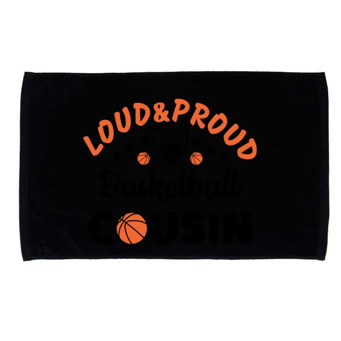 Loud & Proud Basketball Cousin Gift For Basketball Fan Sport Team Microfiber Hand Towel