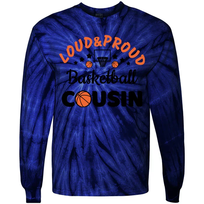 Loud & Proud Basketball Cousin Gift For Basketball Fan Sport Team Tie-Dye Long Sleeve Shirt