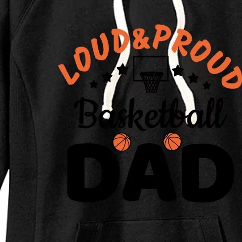 Loud & Proud Basketball Dad Gift For Basketball Fan Sport Team Women's Fleece Hoodie